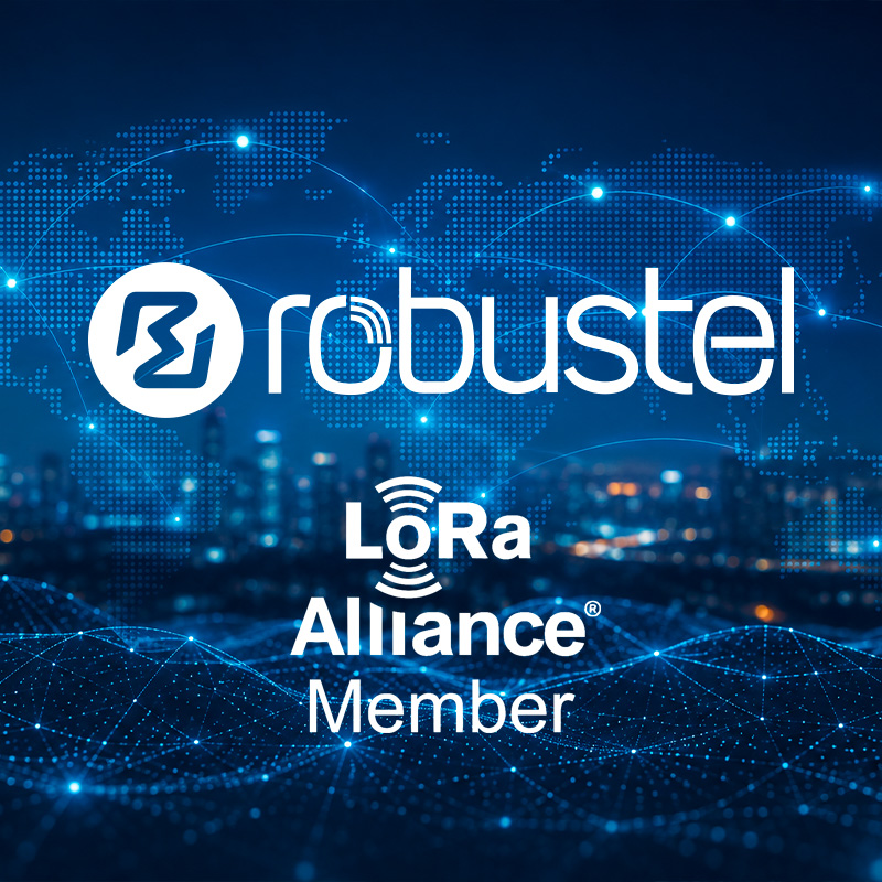 Robustel Joins the LoRa Alliance: A New Era for LoRaWAN?